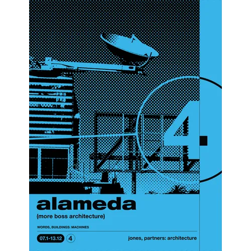 Alameda: (More Boss Architecture) Words, Buildings: Machines
