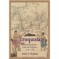 Iroquoia: Haudenosaunee Life and Culture, 1630-1783