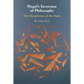Hegel's Inversion of Philosophy