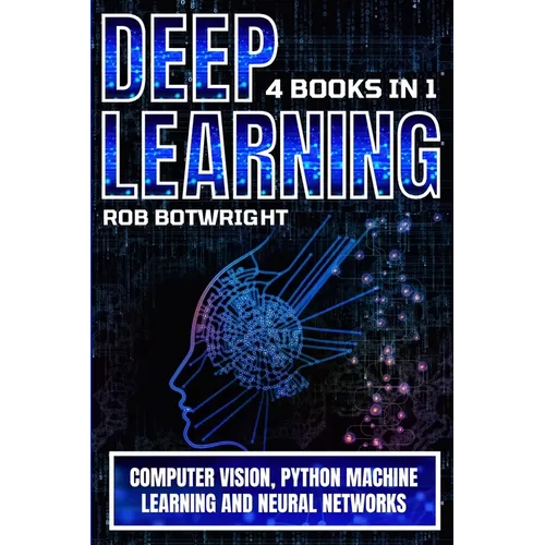 Deep Learning: Computer Vision, Python Machine Learning And Neural Networks