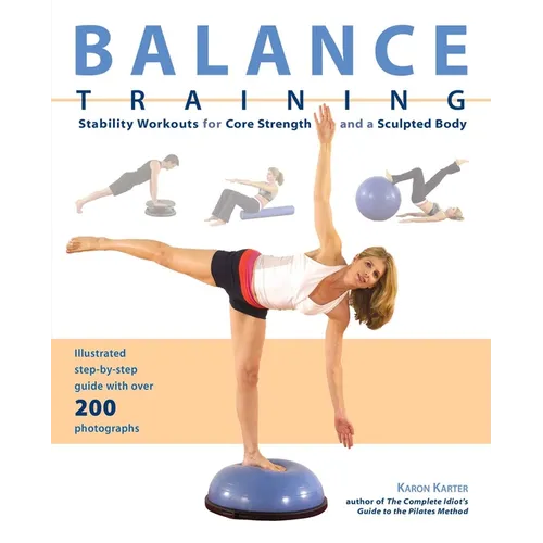 Balance Training: Stability Workouts for Core Strength and a Sculpted Body