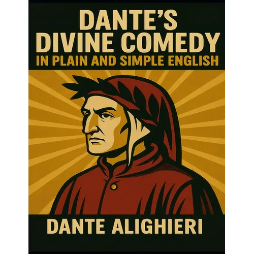 Dante's Divine Comedy In Plain and Simple English