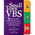 Small Town VBS: Three VBS Programs with Small Town Heart and Big Time Ideas!
