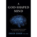 A God-Shaped Mind: The Neuroscientific Path to Spiritual Maturity