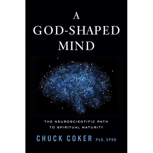 A God-Shaped Mind: The Neuroscientific Path to Spiritual Maturity