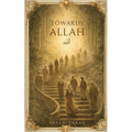 Towards Allah