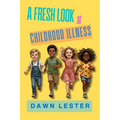 A Fresh Look at Childhood Illness