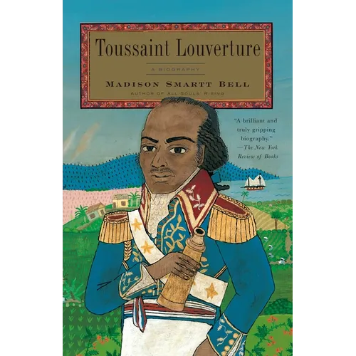 Toussaint Louverture: A Biography