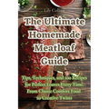 The Ultimate Homemade Meatloaf Guide