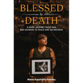 Blessed by Death: A Grief Journey From Pain and Sadness to Peace and Sacredness
