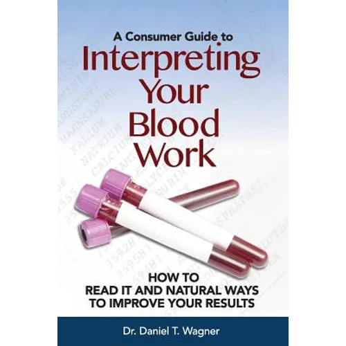 Interpreting Your Blood Work: How to Read It and Natural Ways to Improve Your Results