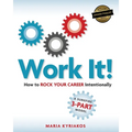 Work it! How to Rock Your Career Intentionally