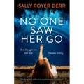 No One Saw Her Go: Thrilling and Addictive Psychological Suspense