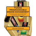 Tuning programmable engine management: How to select, install and tune programmable engine management, working from a home workshop and tuning on the