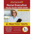 Nurse Executive Study Guide 2025-2026: 4 Full-Length Practice Tests and NE-BC Review Book for ANCC Certification [2nd Edition]