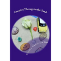 Creative Therapy in the Sand: Using sandtray with clients