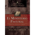 El Ministerio Pastoral: Cómo Pastorear Bíblicamente