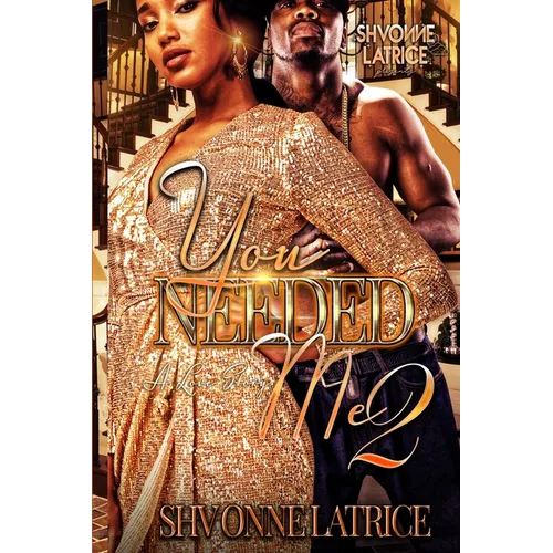 You Needed Me 2: A Love Story