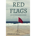 Red Flags: An Outer Banks Story