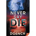 Never Say Die