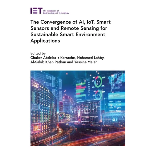 The Convergence of Ai, Iot, Smart Sensors and Remote Sensing for Sustainable Smart Environment Applications