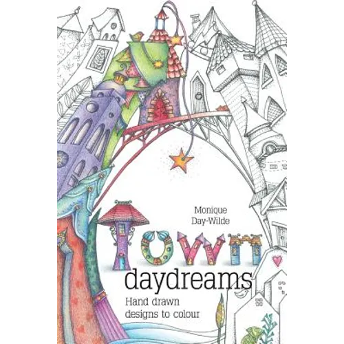 Town Daydreams: Hand drawn designs to colour in