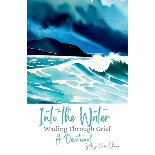 Into the Water: Wading Through Grief