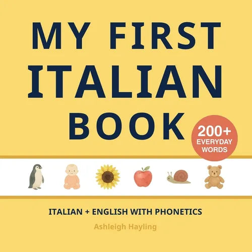 My First Italian Book: Bilingual Italian-English first words book with Phonetics