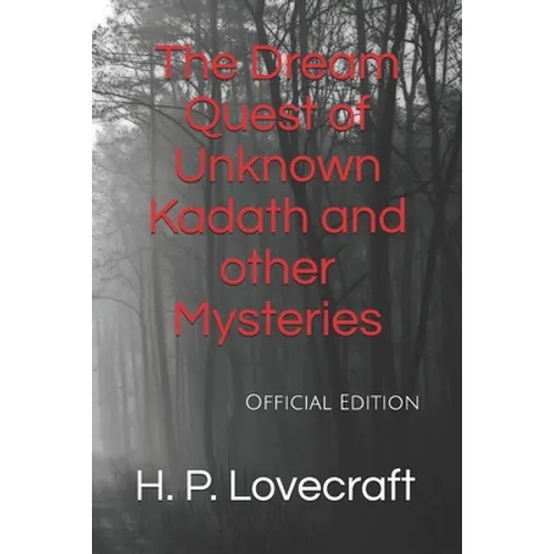 The Dream Quest of Unknown Kadath and other Mysteries: Official Edition