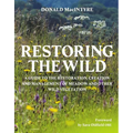 Restoring the Wild: Creation, Restoration and Management