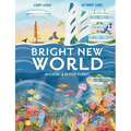 Bright New World: Building a Better Planet