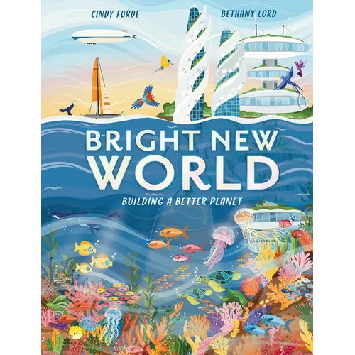 Bright New World: Building a Better Planet