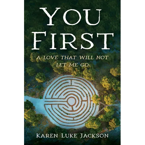 You First: A Love That Will Not Let Me Go