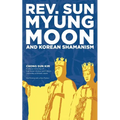 Reverend Sun Myung Moon and Korean Shamanism