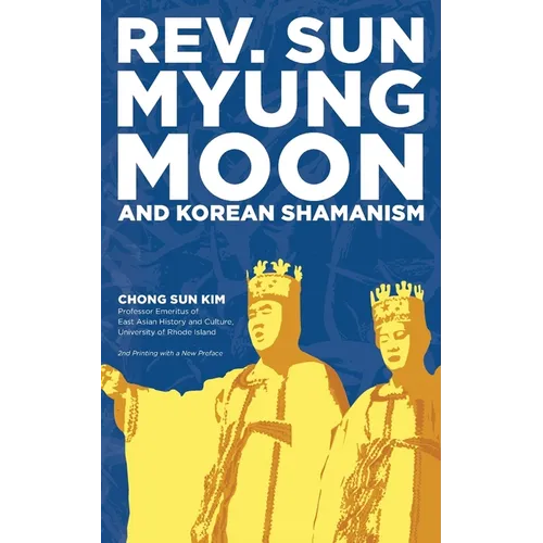 Reverend Sun Myung Moon and Korean Shamanism