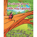 The Whimsical Adventures of Little Miss Ladybug