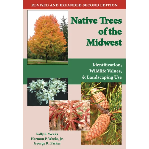 Native Trees of the Midwest: Identification, Wildlife Value, and Landscaping Use