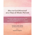How to Get Divorced as a Stay at Home Parent