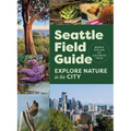 Seattle Field Guide: Explore Nature in the City