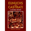 Eunuchs and Castrati