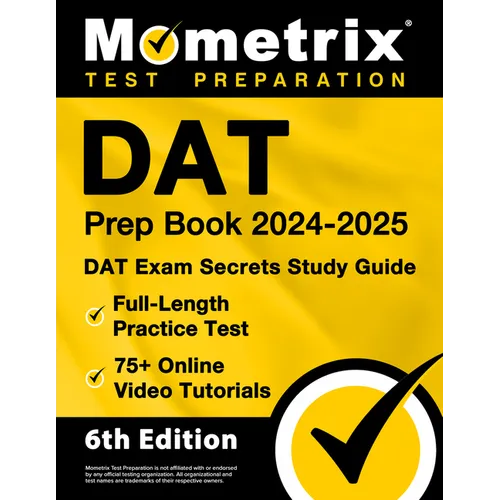 DAT Prep Book 2024-2025 - DAT Exam Secrets Study Guide, Full-Length Practice Test, 75+ Online Video Tutorials: [6th Edition]