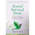 Beyond Survival Mode: Thriving as a trauma-informed professional