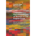 Linguistic Representations of Women in Old English Prose