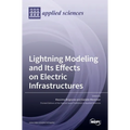 Lightning Modeling and Its Effects on Electric Infrastructures