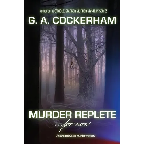 MURDER REPLETE...for now: An Oregon Coast murder mystery