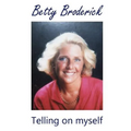 Betty Broderick: Telling on myself