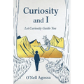 Curiosity and I: Let Curiosity Guide You