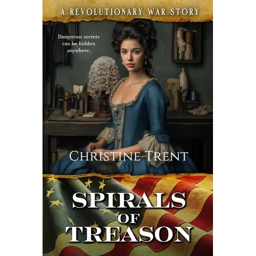 Spirals of Treason: A Revolutionary War Story