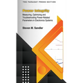 Power Integrity: Measuring, Optimizing and Troubleshooting Power-Related Parameters in Electronics Systems