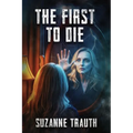 The First to Die